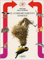 Il comportamento animale. Ediz. illustrata