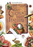 La cucina degli italiani. Ediz. illustrata - Vincenzo Buonassisi - copertina