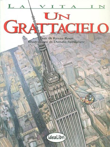 Un grattacielo. Ediz. illustrata - Renzo Rossi,Renato Spedaliere - copertina