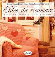 Idee da ricamare. Tecniche, progetti.... Ediz. illustrata - Silvia Reynolds,Paola Fabbri - copertina