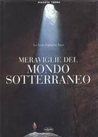 Meraviglie del mondo sotterraneo. Ediz. illustrata - copertina