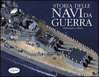 Storia delle navi da guerra. Ediz. illustrata - Christopher Chant - copertina