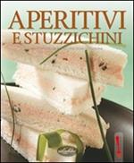 Aperitivi e stuzzichini. Ediz. illustrata