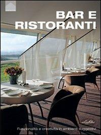 Bar e ristoranti. Ediz. illustrata - Arian Mostaedi - copertina