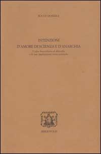 Intenzioni d'amore, di scienza e d'anarchia. L'idea husserliana di filosofia e le sue implicazioni etico-politiche - Rocco Donnici - copertina