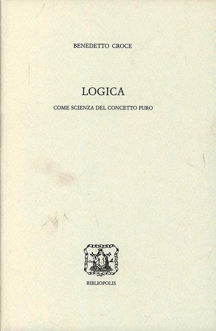 Logica come scienza del concetto puro - Benedetto Croce - copertina