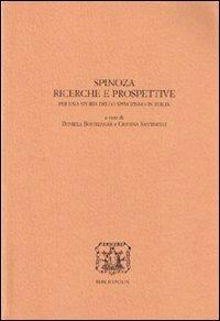 Spinoza. Ricerche e prospettive. Per una storia dello spinozismo in Italia. Atti delle Giornate di studio in ricordo di Emilia Giancotti (Urbino, 2-4 ottobre 2002) - copertina
