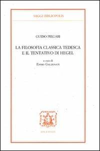 La filosofia classica tedesca e il tentativo di Hegel - Guido Piegari - copertina