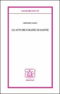 Le autobiografie di Dante - Gennaro Sasso - copertina