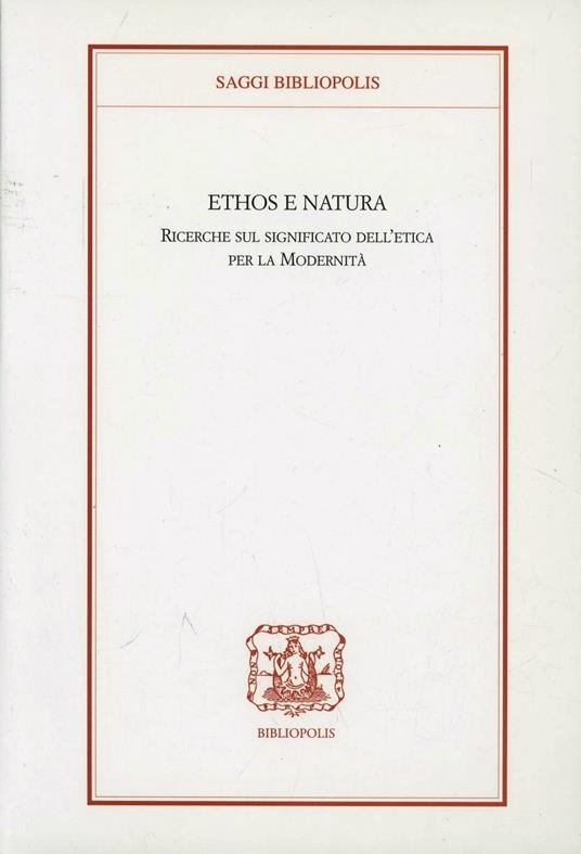 Ethis e natura. Ricerche sul significato dell'etica per la modernità - copertina