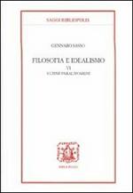 Filosofia e idealismo. Vol. 6: Ultimi paralipomeni.