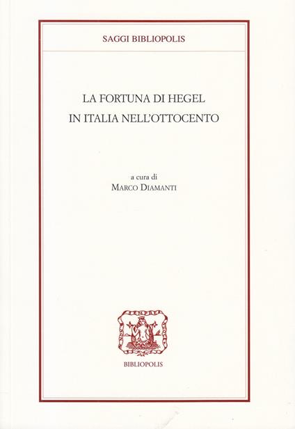 La fortuna di Hegel in Italia nell'Ottocento - copertina