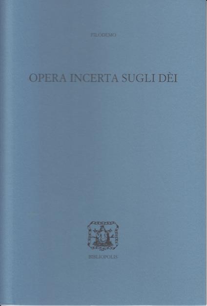 Opera incerta sugli Dei. Ediz. bilingue - Filodemo - copertina