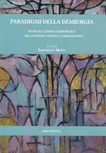 Paradigmi della demiurgia. Studi sul lessico demiurgico nel pensiero antico e tardoantico