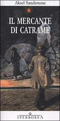 Il mercante di catrame - Aksel Sandemose - copertina