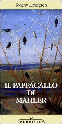 Il pappagallo di Mahler - Torgny Lindgren - copertina