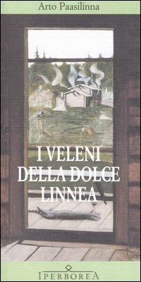 I veleni della dolce Linnea - Arto Paasilinna - Libro - Iperborea - | IBS