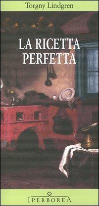 La ricetta perfetta - Torgny Lindgren - copertina