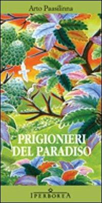 Prigionieri del paradiso - Arto Paasilinna - copertina