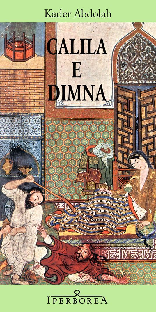 Calila e Dimna - Kader Abdolah,Elisabetta Svaluto Moreolo - ebook