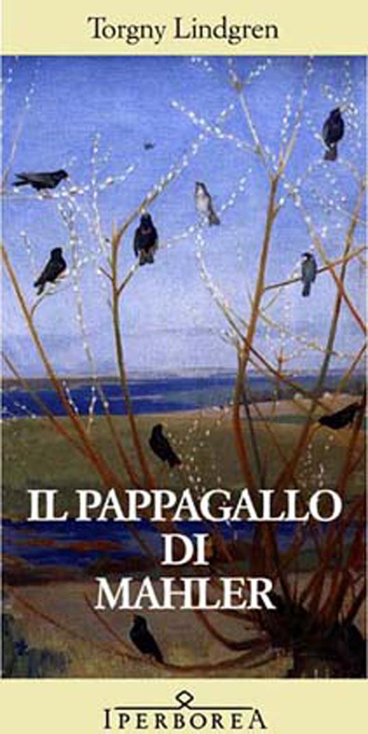 Il pappagallo di Mahler - Torgny Lindgren,Carmen Giorgetti Cima - ebook