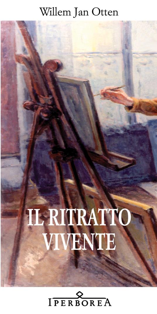 Il ritratto vivente - Willem J. Otten,Elisabetta Svaluto Moreolo - ebook