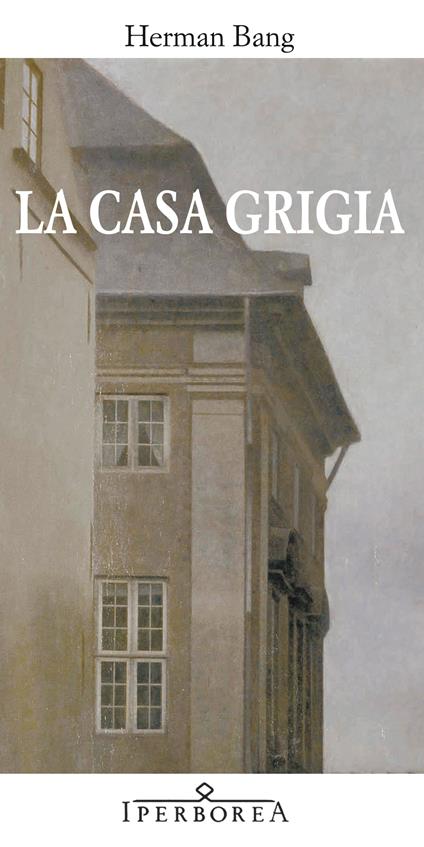 La casa grigia - Herman Bang,H. Jansen,C. Torchia - ebook