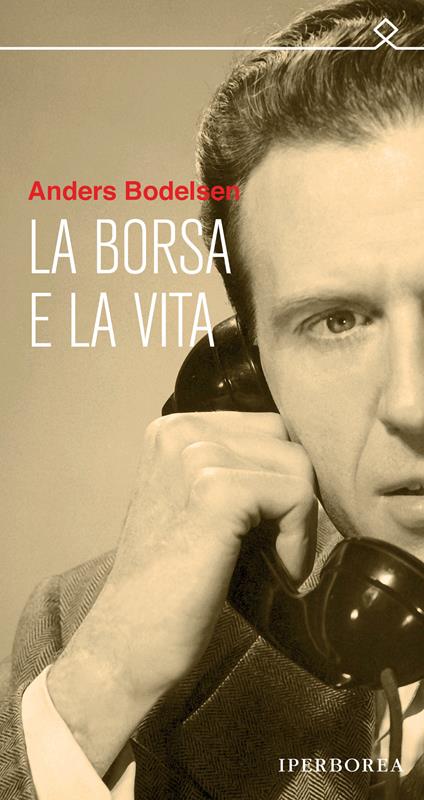 La borsa e la vita - Anders Bodelsen,Karen Tagliaferri - ebook