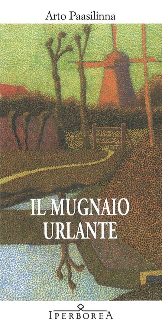 Il mugnaio urlante - Arto Paasilinna,Ernesto Boella - ebook