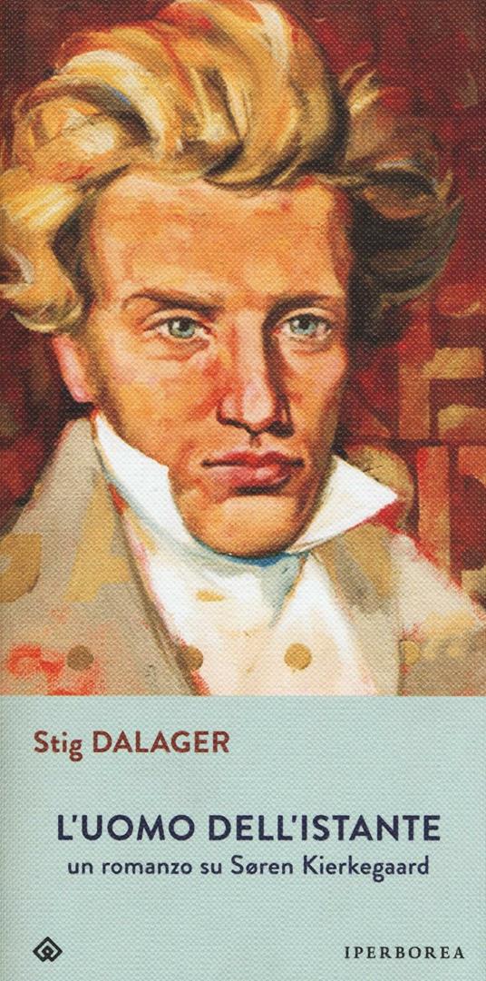 L'uomo dell'istante. Un romanzo su Søren Kierkegaard - Stig Dalager - copertina