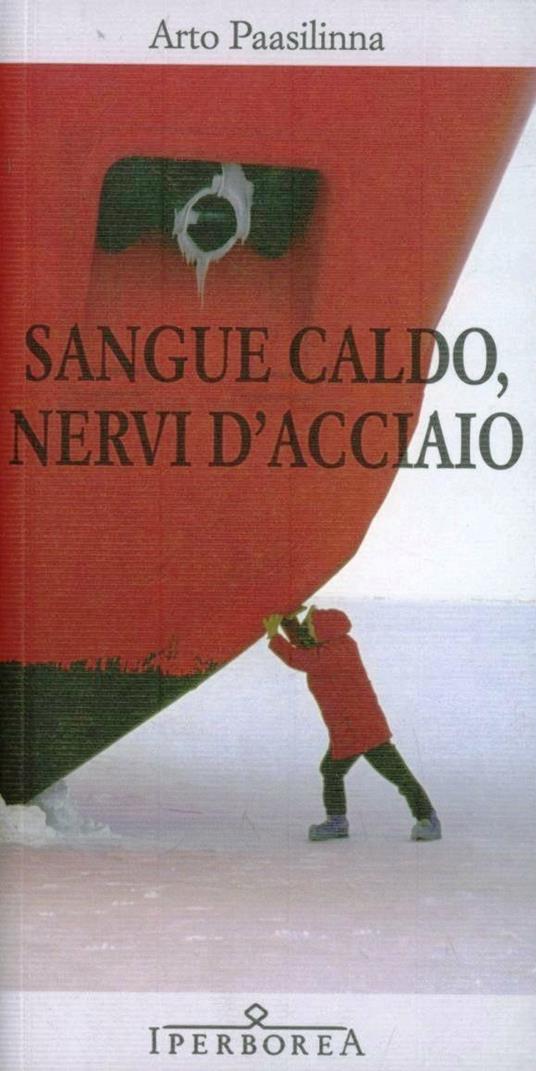 Sangue caldo, nervi d'acciaio - Arto Paasilinna - copertina