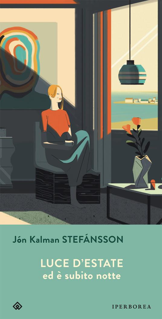 Luce d'estate ed è subito notte - Jón Kalman Stefánsson - Libro - Iperborea  - Gli Iperborei | IBS