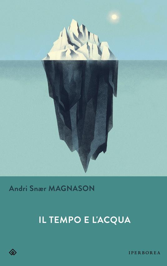 Il tempo e l'acqua - Andri Snær Magnason - copertina