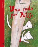 Una coda per Nisse. Ediz. a colori