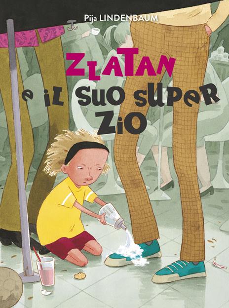 Zlatan e il suo super zio. Ediz. a colori - Pija Lindenbaum - copertina