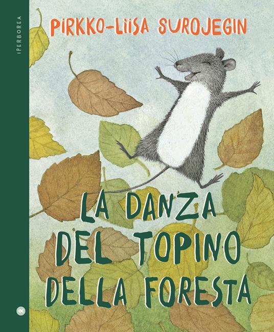 La danza del topino della foresta. Ediz. a colori - Pirkko-Liisa Surojegin - copertina