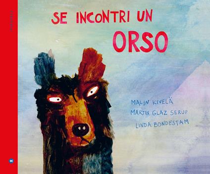 Se incontri un orso. Ediz. a colori - Malin Kivelä,Martin Glaz Serup - copertina