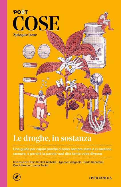 Cose spiegate bene. Le droghe, in sostanza - copertina