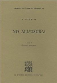 No all'usura! Testo greco a fronte - Plutarco - copertina