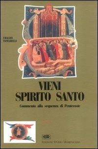 Vieni Spirito Santo. Commento alla sequenza di Pentecoste - Ubaldo Tomarelli - copertina