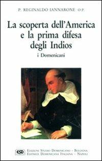 La scoperta dell'America e la prima difesa degli indios - Reginaldo Iannarone - copertina