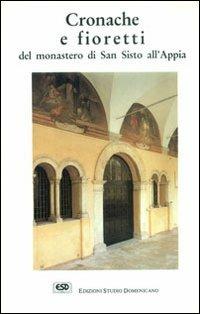 Cronache e fioretti del monastero di S. Sisto all'Appia - Raimondo Spiazzi - copertina