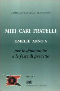 Miei cari fratelli. Omelie anno A - Camillo F. Pierbon - copertina