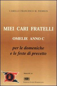 Miei cari fratelli. Omelie anno C - Camillo F. Pierbon - copertina