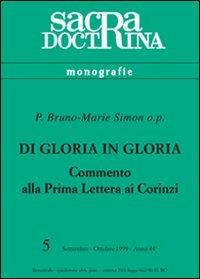 Di gloria in gloria. Commento alla prima Lettera ai Corinti - Bruno-Marie Simon - copertina