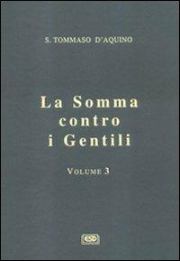 La somma contro i gentili. Vol. 3 - d'Aquino (san) Tommaso - copertina