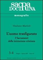 L'uomo trasfigurato. I sacramenti della iniziazione cristiana