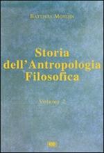 Storia dell'antropologia filosofica. Vol. 2: Da Kant fino ai giorni nostri