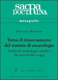 Verso il rinnovamento del trattato di escatologia. Studio di escatologia cattolica dal preconcilio a oggi - Francesco Brancato - copertina