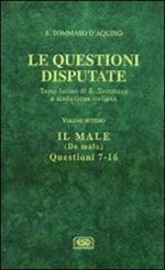 Questioni disputate. Vol. 7: Il male-De malo (Questioni 7-16)